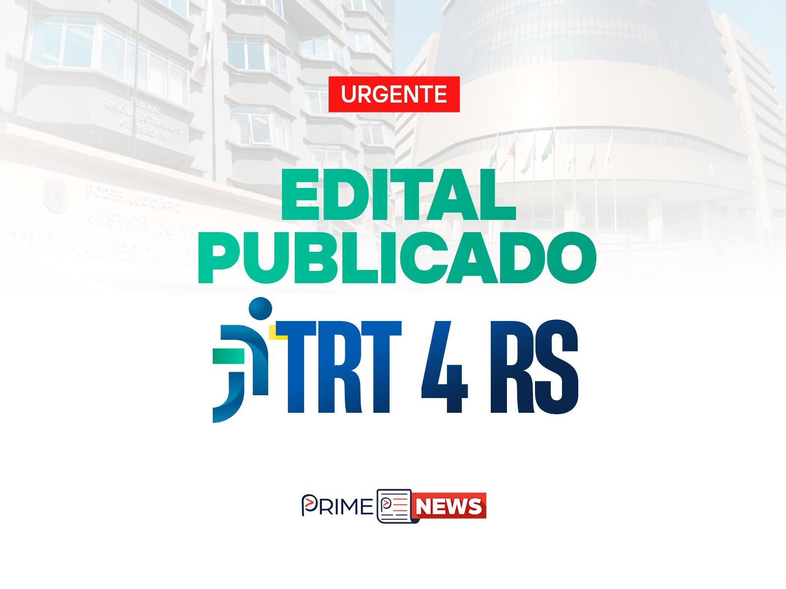Concurso TRT 4 (RS): Edital Publicado com Remuneração de até R$ 16 Mil