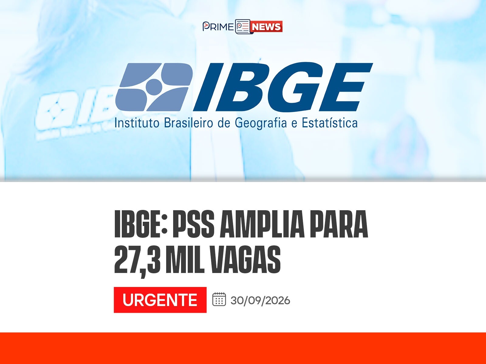 IBGE: Governo Autoriza Ampliação do PSS para 27,3 Mil Vagas