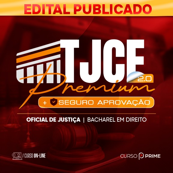 [ON-LINE] TJCE PREMIUM 2.0 + SEGURO APROVAÇÃO | OFICIAL DE JUSTIÇA