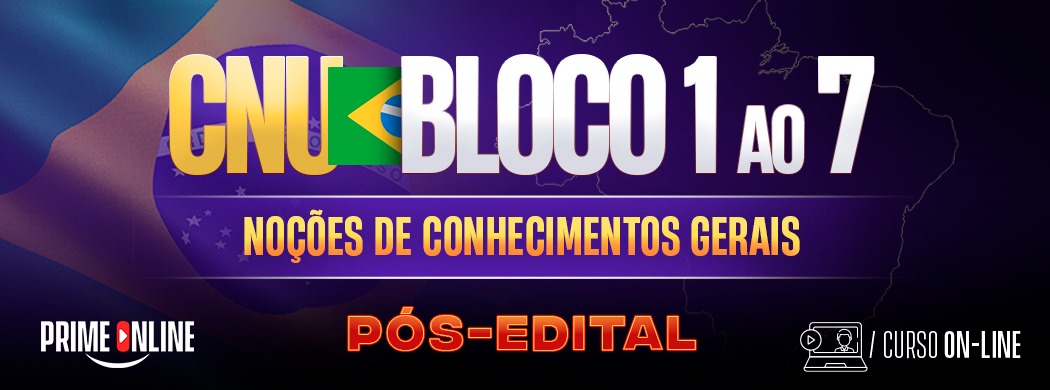 Logo [ON-LINE] CNU | NOÇÕES DE CONHECIMENTOS GERAIS DO BLOCO 01 AO 07 - PÓS EDITAL