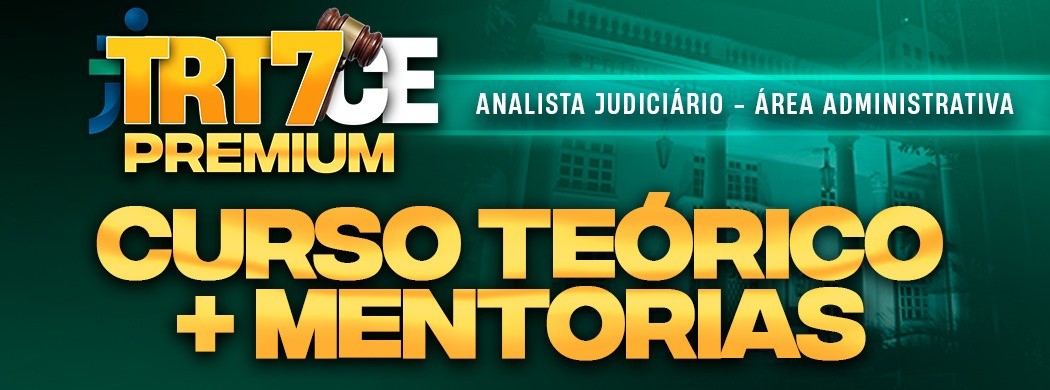 Logo [ON-LINE] TRT CE (7ª REGIÃO) | ANALISTA JUDICIÁRIO - ÁREA ADMINISTRATIVA (CURSO TEÓRICO)