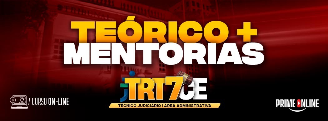 Logo [ON-LINE] TRT CE (7ª REGIÃO) | TÉCNICO JUDICIÁRIO - ÁREA ADMINISTRATIVA (CURSO TEÓRICO) - PÓS-EDITAL