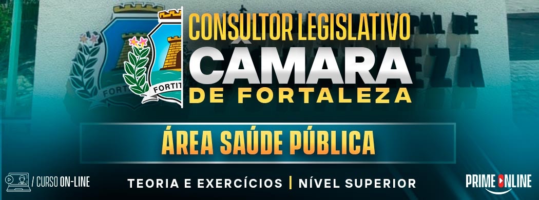 Logo [ON-LINE] CÂMARA MUNICIPAL DE FORTALEZA | CONSULTOR LEGISLATIVO - SAÚDE PÚBLICA - PÓS EDITAL