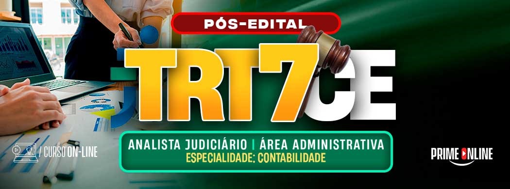 Logo [ON-LINE] TRT CE (7ª REGIÃO) | ANALISTA JUDICIÁRIO - ÁREA ADMINISTRATIVA - ESPECIALIDADE: CONTABILIDADE (CURSO TEÓRICO) - PÓS-EDITAL