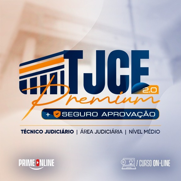 Logo [ON-LINE] TJCE PREMIUM 2.0  + SEGURO APROVAÇÃO | TÉCNICO JUDICIÁRIO - ÁREA JUDICIÁRIA