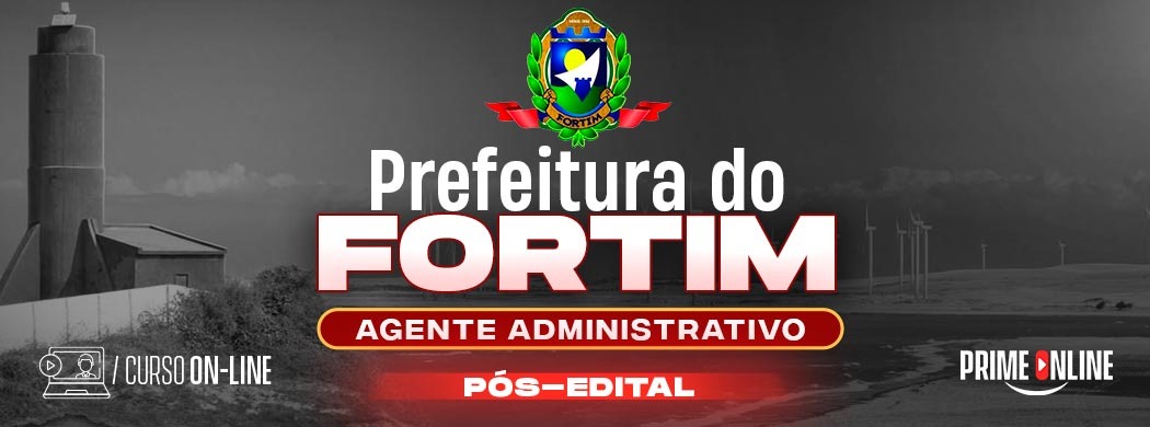 Logo [ON-LINE] PREFEITURA DE FORTIM-CE - AGENTE ADMINISTRATIVO - PÓS-EDITAL