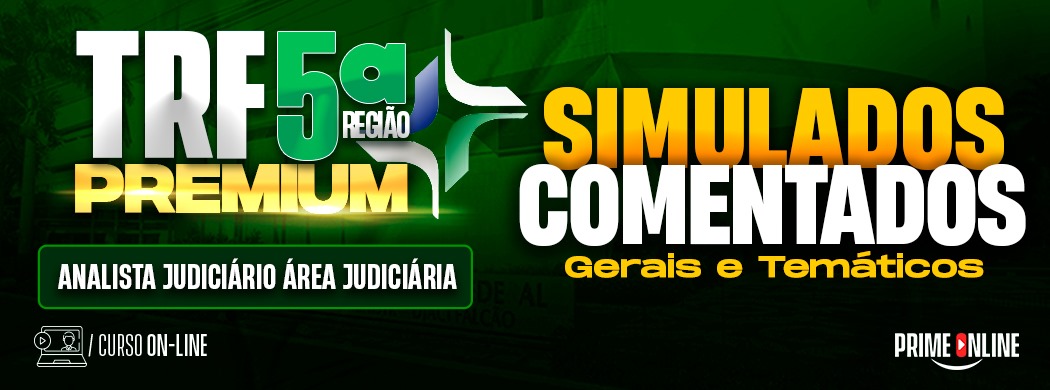 Logo [ON-LINE] TRF 5ª REGIÃO  | ANALISTA JUDICIÁRIO - ÁREA JUDICIÁRIA (CURSO DE SIMULADOS) PÓS-EDITAL