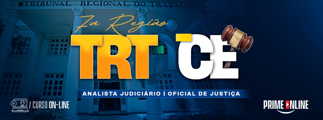 Logo [ON-LINE] TRT CE (7ª REGIÃO) | ANALISTA JUDICIÁRIO (ÁREA JUDICIÁRIA) E OFICIAL DE JUSTIÇA (CURSO TEÓRICO)