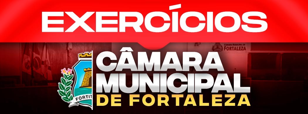 Logo [ON-LINE] GABARITANDO | CÂMARA MUNICIPAL DE FORTALEZA | CONHECIMENTOS GERAIS COMUNS AOS CARGOS DE NÍVEL SUPERIOR