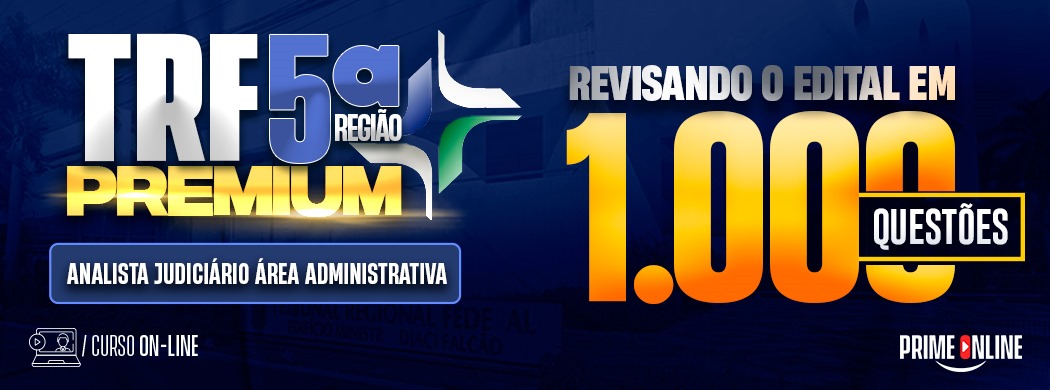 Logo [ON-LINE] TRF 5° REGIÃO | REVISANDO O EDITAL EM 1.000 QUESTÕES | ANALISTA JUDICIÁRIO - ÁREA ADMINISTRATIVA - PÓS-EDITAL