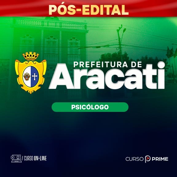 [ON-LINE] PREFEITURA DE ARACATI-CE | PSICÓLOGO - PÓS-EDITAL