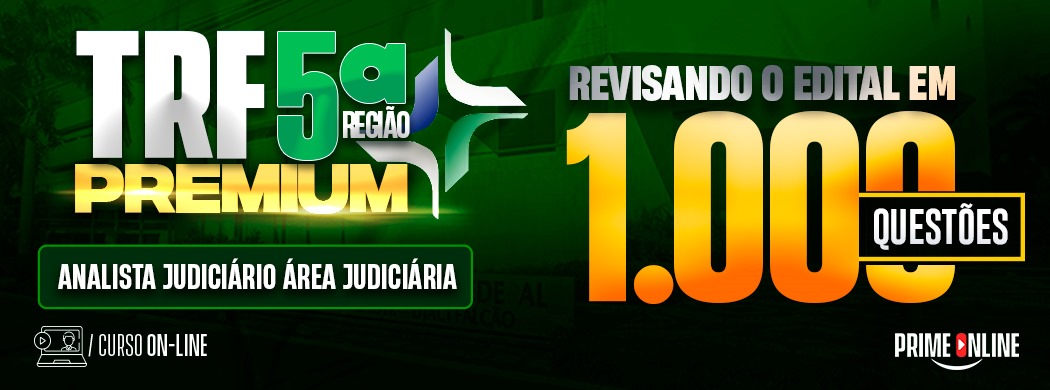 Logo [ON-LINE] TRF 5° REGIÃO | REVISANDO O EDITAL EM 1.000 QUESTÕES | ANALISTA JUDICIÁRIO - ÁREA JUDICIÁRIA - PÓS-EDITAL