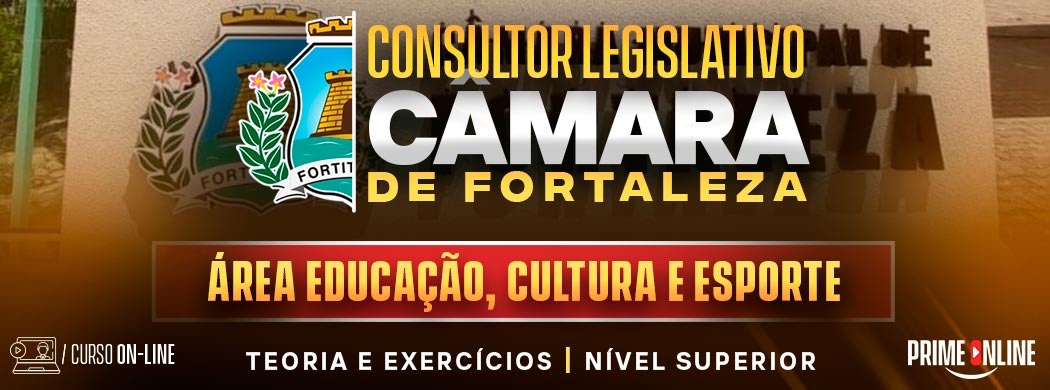 Logo [ON-LINE] CÂMARA MUNICIPAL DE FORTALEZA | CONSULTOR  LEGISLATIVO - EDUCAÇÃO - CULTURA E ESPORTE - PÓS EDITAL