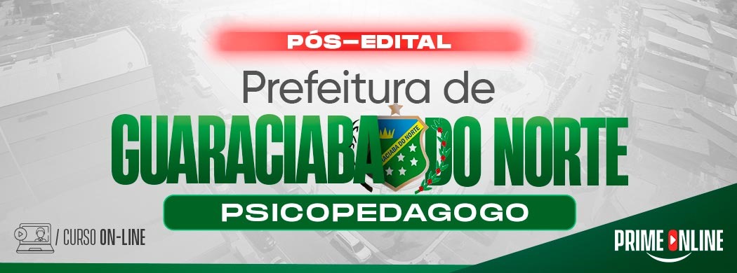 Logo [ON-LINE] PREFEITURA DE GUARACIABA DO NORTE - PSICOPEDAGOGO - PÓS-EDITAL