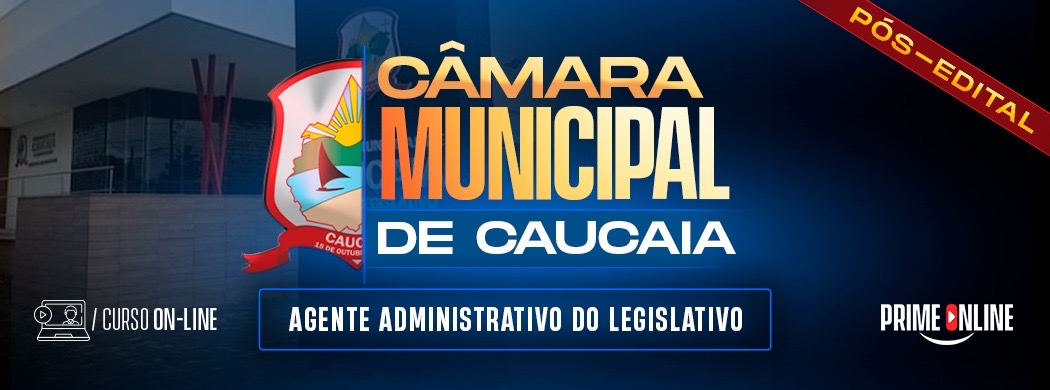 Logo [ON-LINE] CÂMARA MUNICIPAL DE CAUCAIA | AGENTE ADMINISTRATIVO DO LEGISLATIVO - PÓS-EDITAL