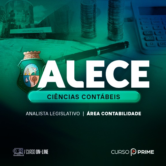 [ON-LINE] ALECE |  ANALISTA LEGISLATIVO - ÁREA: CIÊNCIAS CONTÁBEIS