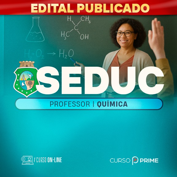 [ON-LINE] SEDUC | CE - PROFESSOR | QUÍMICA - PÓS-EDITAL