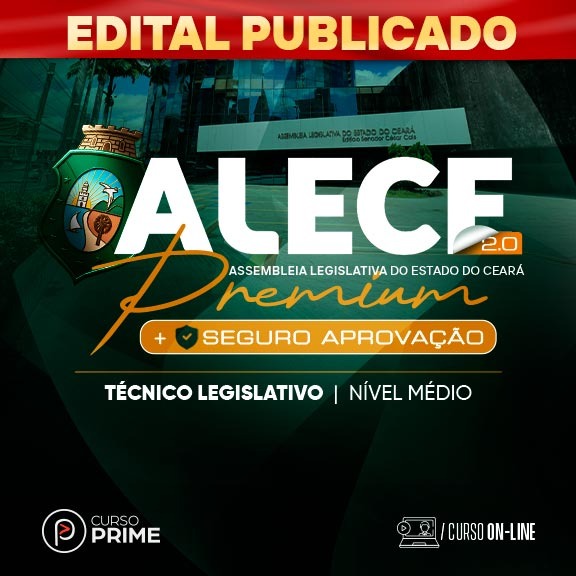 [ON-LINE] ALECE PREMIUM 2.0 + SEGURO APROVAÇÃO | TÉCNICO LEGISLATIVO: NÍVEL MÉDIO