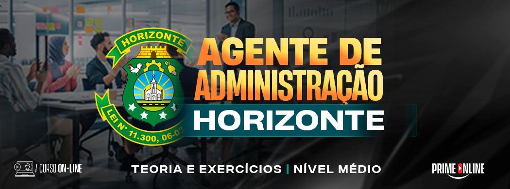 Logo [ON-LINE] PREFEITURA DE HORIZONTE - AGENTE DE ADMINISTRAÇÃO - PÓS-EDITAL