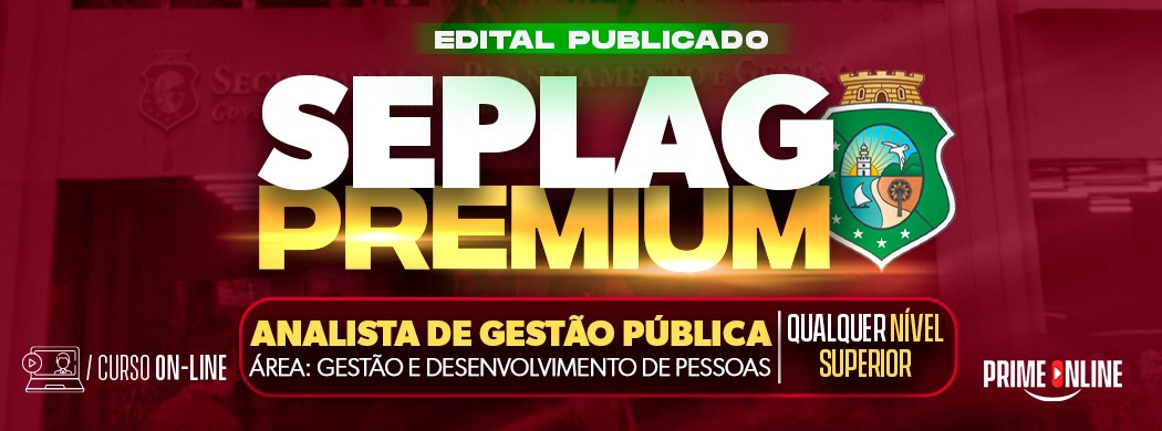 Logo [ON-LINE] SEPLAG-CE PREMIUM | CARGO 1: ANALISTA DE GESTÃO PÚBLICA - GESTÃO E DESENVIMENTO DE PESSOAS (TEORIA | EXERCÍCIOS | SIMULADOS) - PÓS-EDITAL