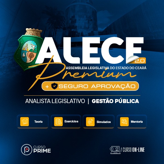 [ON-LINE] ALECE PREMIUM 2.0 + SEGURO APROVAÇÃO | ANALISTA LEGISLATIVO: GESTÃO PÚBLICA