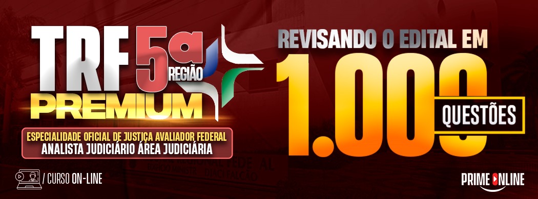 Logo [ON-LINE] TRF 5ª REGIÃO | REVISANDO O EDITAL EM 1.000 QUESTÕES | ANALISTA JUDICIÁRIO - ÁREA JUDICIÁRIA  - ESPECIALIDADE: OFICIAL DE  JUSTIÇA - PÓS-EDITAL