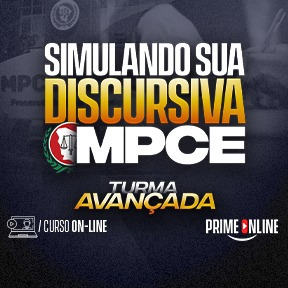[MODULAR/ON-LINE] MPCE - TURMA AVANÇADA - SIMULANDO A DISCURSIVA - PROF ...