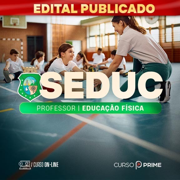 [ON-LINE] SEDUC | CE - PROFESSOR | EDUCAÇÃO FÍSICA - PÓS-EDITAL
