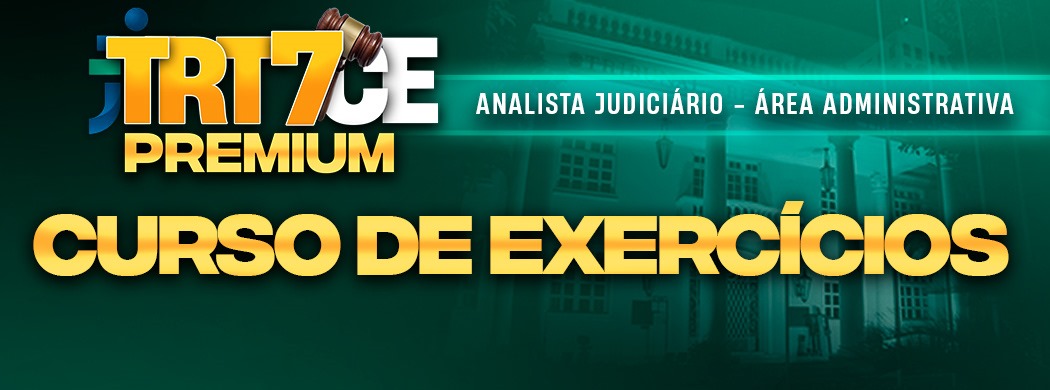 Logo [ON-LINE] TRT 7ª REGIÃO-CE | REVISANDO O EDITAL EM 1.000 QUESTÕES | ANALISTA JUDICIÁRIO - ÁREA ADMINISTRATIVA (CURSO DE EXERCÍCIOS)