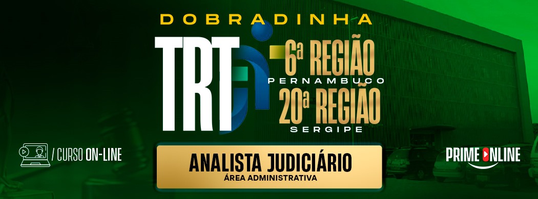 Curso [ON-LINE] DOBRADINHA TRT - 6ª REGIÃO (PE) & 20ª REGIÃO (SE)