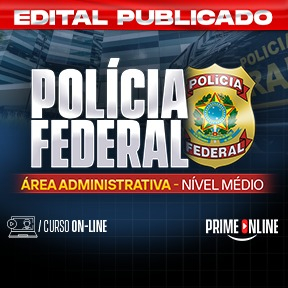 Curso [ON-LINE] POLÍCIA FEDERAL - ÁREA ADMINISTRATIVA - PÓS-EDITAL