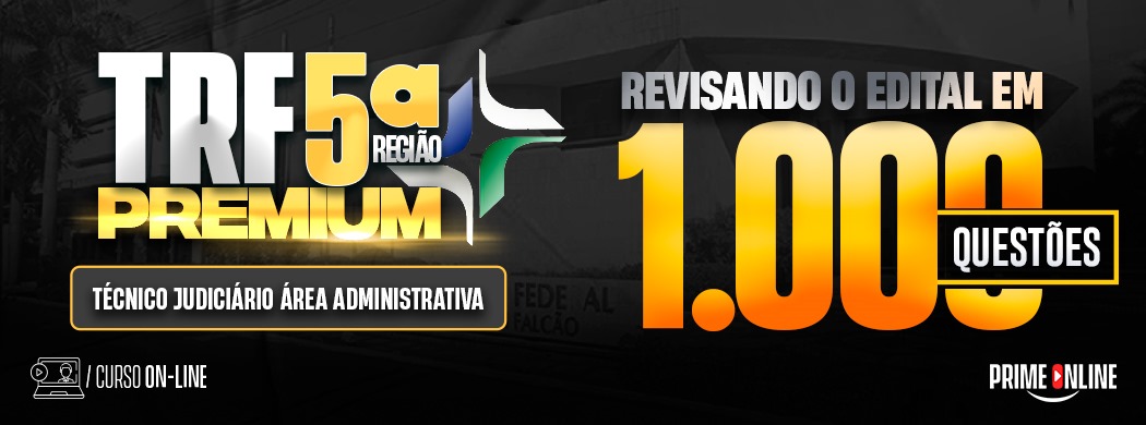 Logo [ON-LINE] TRF 5° REGIÃO | REVISANDO O EDITAL EM 1.000 QUESTÕES | TÉCNICO JUDICIÁRIO - ÁREA ADMINISTRATIVA PÓS-EDITAL