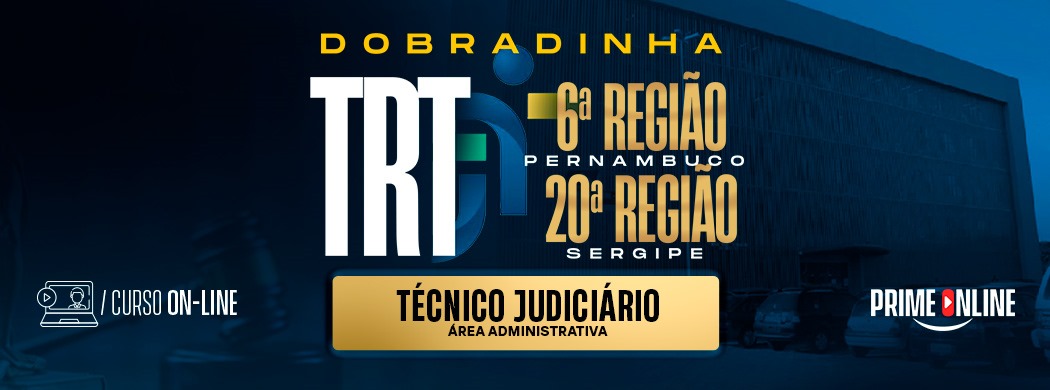 Curso [ON-LINE] DOBRADINHA TRT - 6ª REGIÃO (PE) & 20ª REGIÃO (SE)