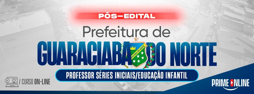 Logo [ON-LINE] PREFEITURA DE GUARACIABA DO NORTE - DOBRADINHA - PROFESSOR SÉRIES INICIAIS/EDUCAÇÃO INFANTIL - PEDAGOGO - PÓS EDITAL