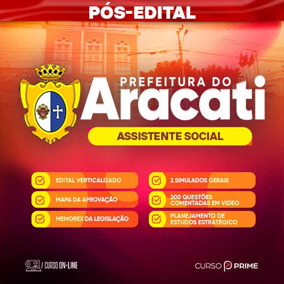 [ON-LINE] PREFEITURA DE ARACATI-CE | ASSISTENTE SOCIAL - PÓS-EDITAL
