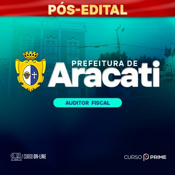 [ON-LINE] PREFEITURA DE ARACATI-CE | AUDITOR FISCAL - PÓS-EDITAL