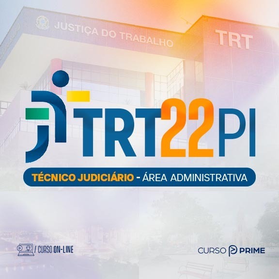 [ON-LINE] TRT 22- PI - TÉCNICO JUDICIÁRIO - ÁREA ADMINISTRATIVA