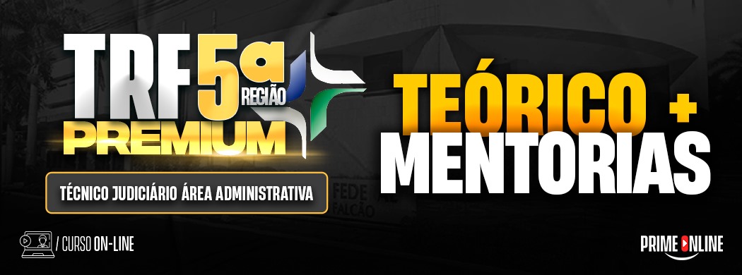 Logo [ON-LINE] TRIBUNAL REGIONAL FEDERAL DA 5ª REGIÃO (TRF 5ª REGIÃO) | TÉCNICO JUDICIÁRIO - ÁREA ADMINISTRATIVA - PÓS-EDITAL