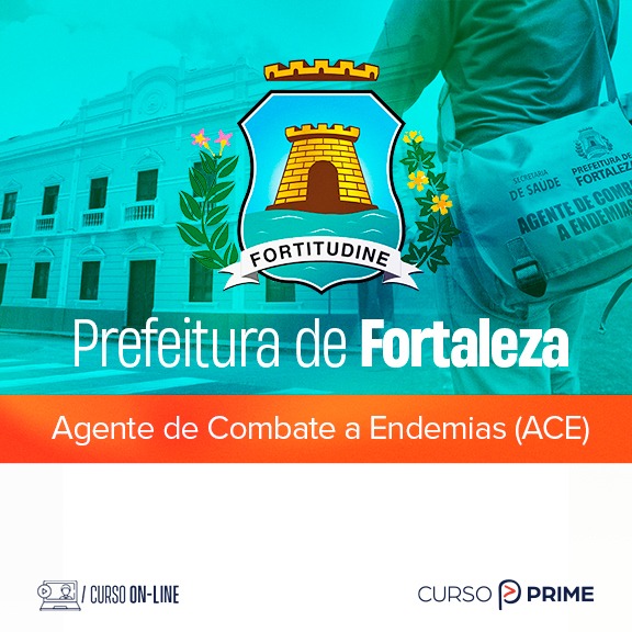 [ON-LINE] PREFEITURA DE FORTALEZA - AGENTE DE COMBATE A ENDEMIAS (ACE)