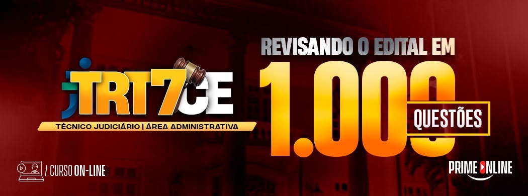 Logo [ON-LINE] TRT 7ª REGIÃO-CE | REVISANDO O EDITAL EM 1.000 QUESTÕES | TÉCNICO JUDICIÁRIO - ÁREA ADMINISTRATIVA (CURSO DE EXERCÍCIOS)