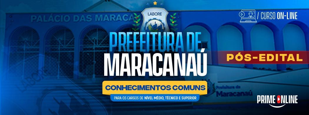 Logo [ON-LINE] PREFEITURA DE MARACANAÚ - CONHECIMENTOS COMUNS - Para os cargos de Nível Médio, Técnico e Superior - PÓS-EDITAL