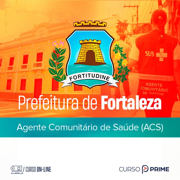 [ON-LINE] PREFEITURA DE FORTALEZA - AGENTE COMUNITÁRIO DE SAÚDE (ACS)