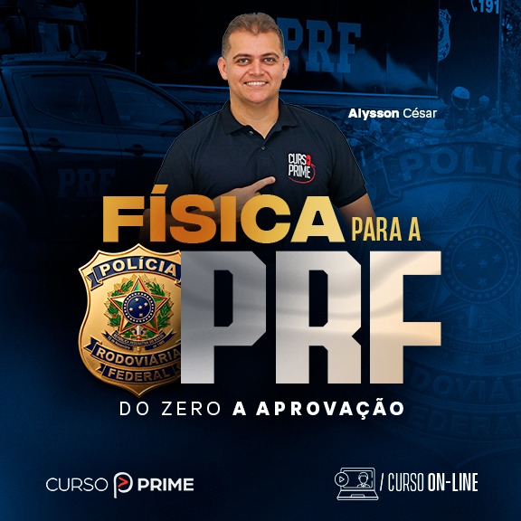 [MODULAR/ON-LINE] FÍSICA PARA A PRF - DO ZERO A APROVAÇÃO
