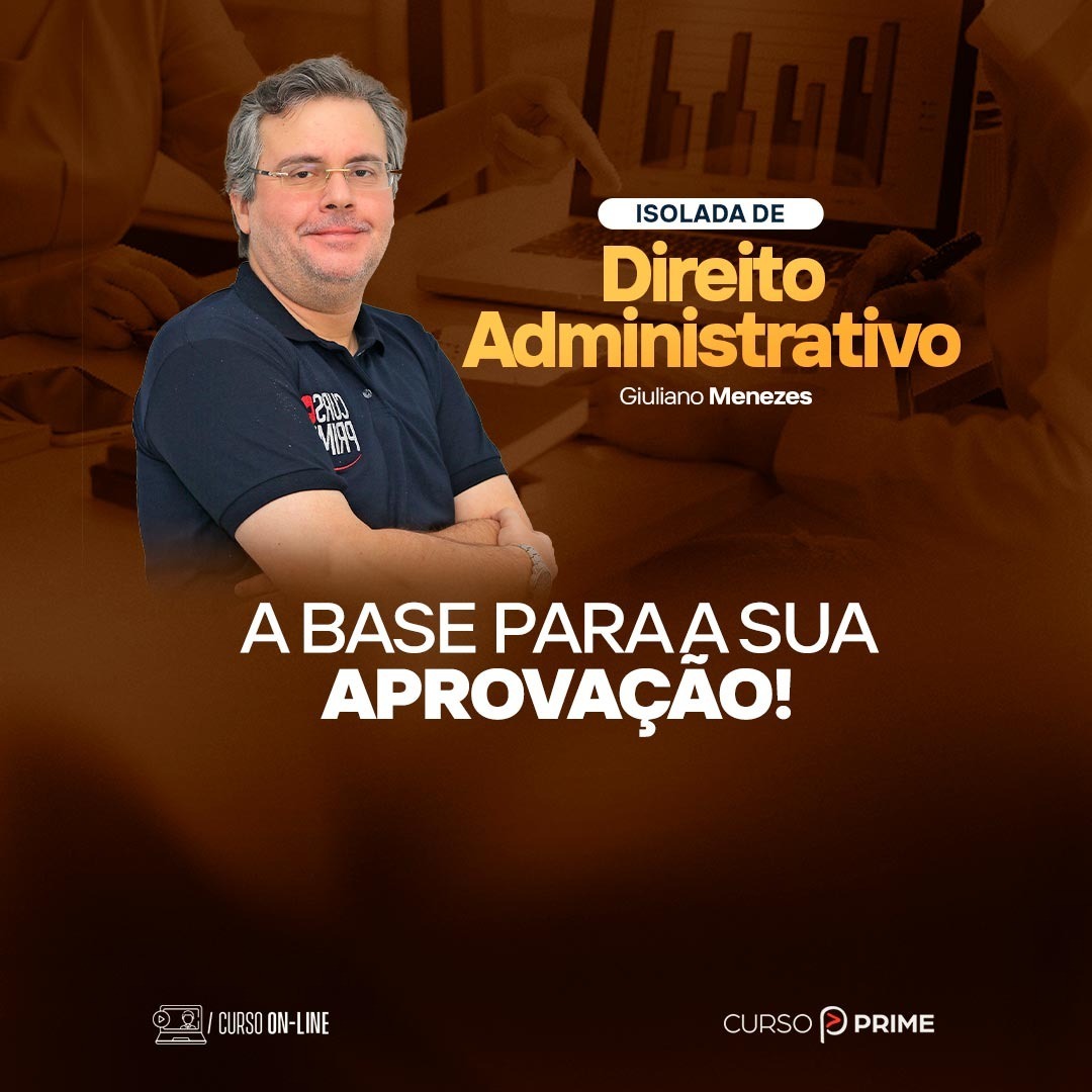 [ON-LINE] ISOLADA | DIREITO ADMINISTRATIVO - Profº GIULIANO MENEZES