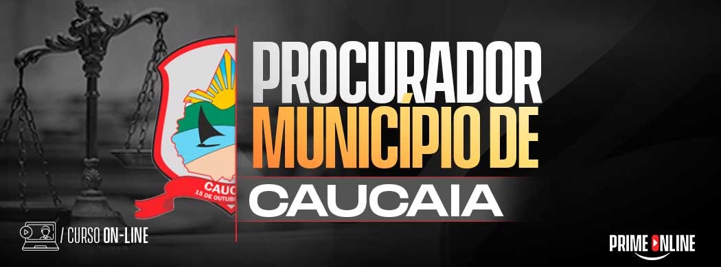 Logo [ON-LINE] PREFEITURA DE CAUCAIA - PROCURADOR DO MUNICIPIO - PÓS EDITAL