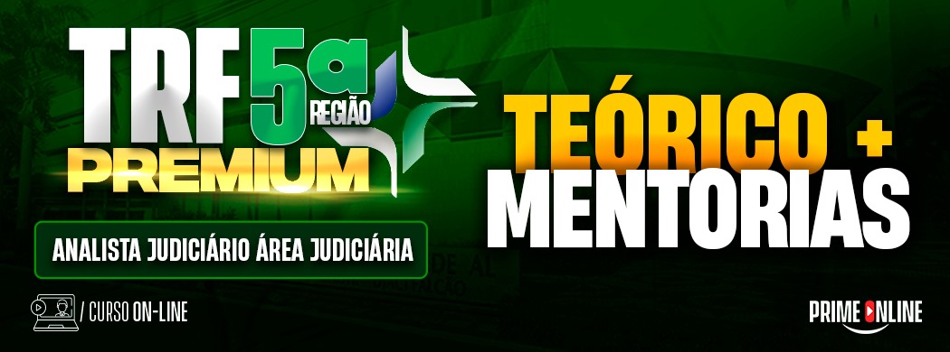 Logo [ON-LINE] TRIBUNAL REGIONAL FEDERAL DA 5ª REGIÃO (TRF 5ª REGIÃO) | ANALISTA JUDICIÁRIO - ÁREA JUDICIÁRIA - PÓS-EDITAL