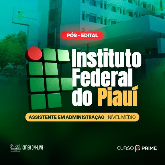 [ON-LINE] IFPI | ASSISTENTE EM ADMINISTRAÇÃO - PÓS-EDITAL