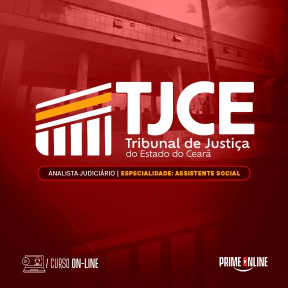 Logo [ON-LINE] TJCE ANALISTA JUDICIÁRIO | ESPECIALIDADE: SERVIÇO SOCIAL - PRÉ-EDITAL