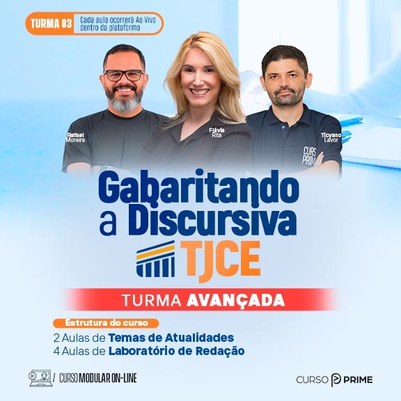 [MODULAR / ON-LINE] GABARITANDO DISCURSIVA TJCE - TURMA AVANÇADA
