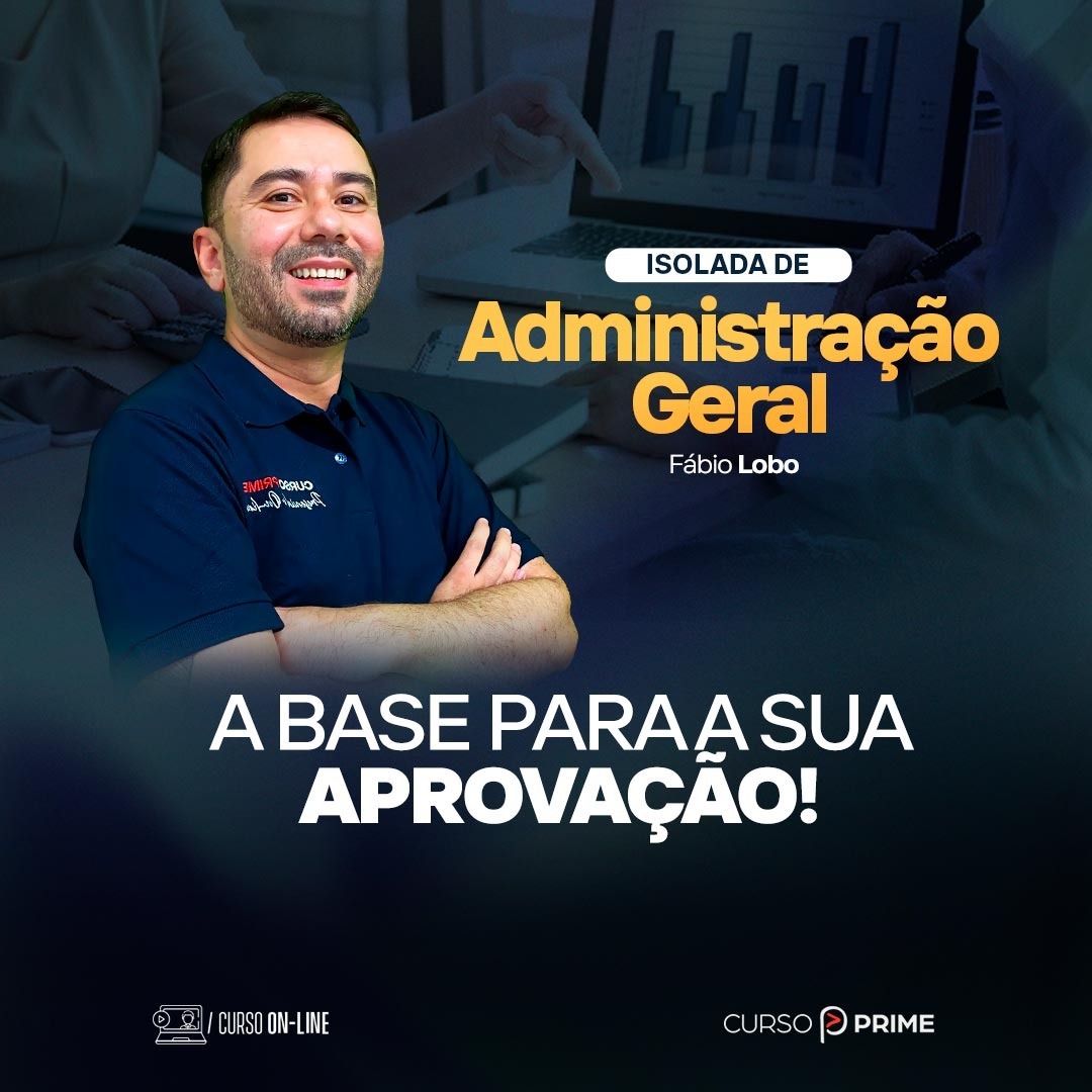 [ON-LINE] ISOLADA | ADMINISTRAÇÃO GERAL - Profº FÁBIO LOBO